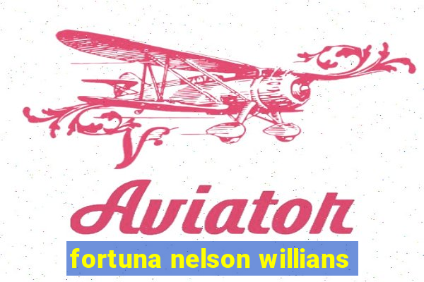 fortuna nelson willians